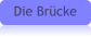 Die Br�cke