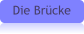 Die Br�cke
